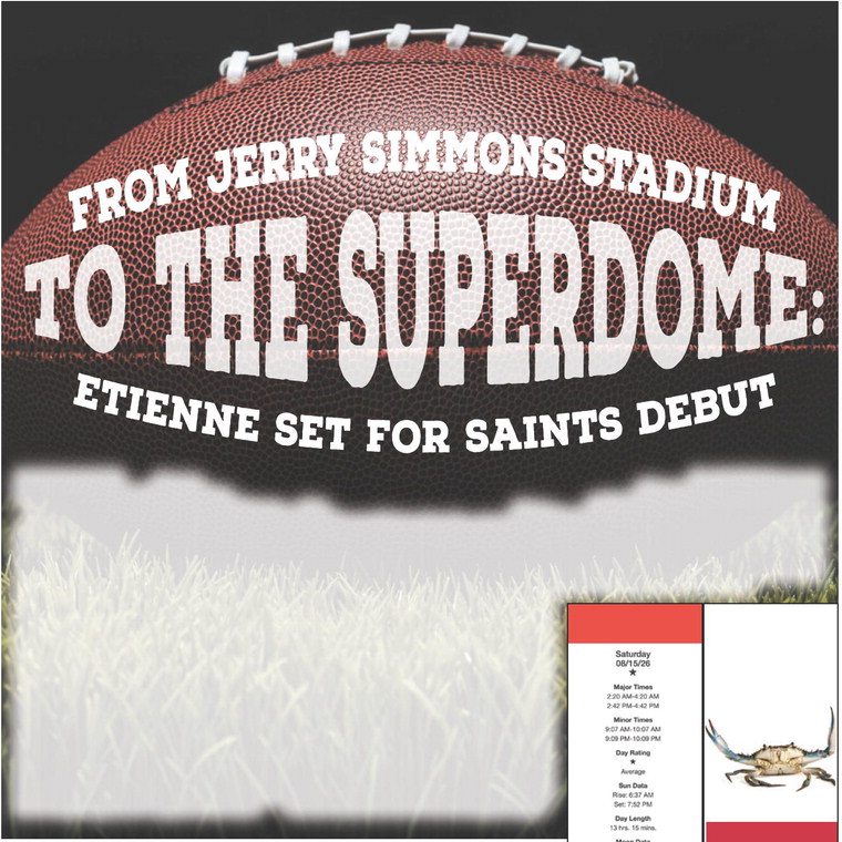 FROM JERRY SIMMONS STADIUM TO THE SUPERDOME: ETIENNE SET FOR SAINTS DEBUT